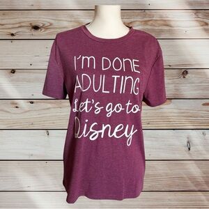 Disney Women's Medium I'm Done Adulting Let's Go to Disney